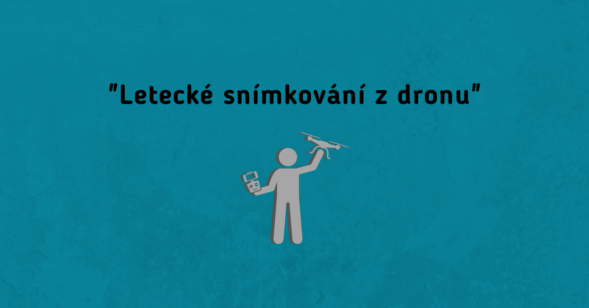 Letecké snímkování z dronu
